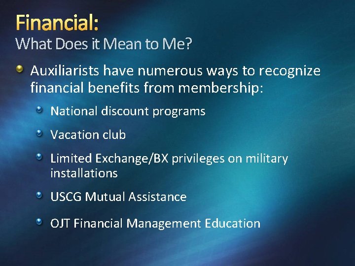 Financial: What Does it Mean to Me? Auxiliarists have numerous ways to recognize financial