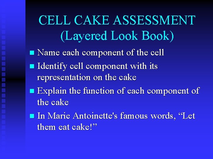 CELL CAKE ASSESSMENT (Layered Look Book) Name each component of the cell n Identify