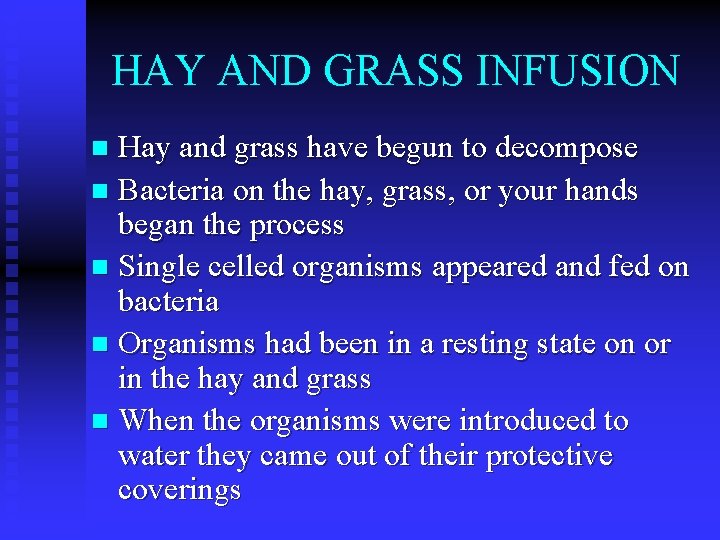 HAY AND GRASS INFUSION Hay and grass have begun to decompose n Bacteria on