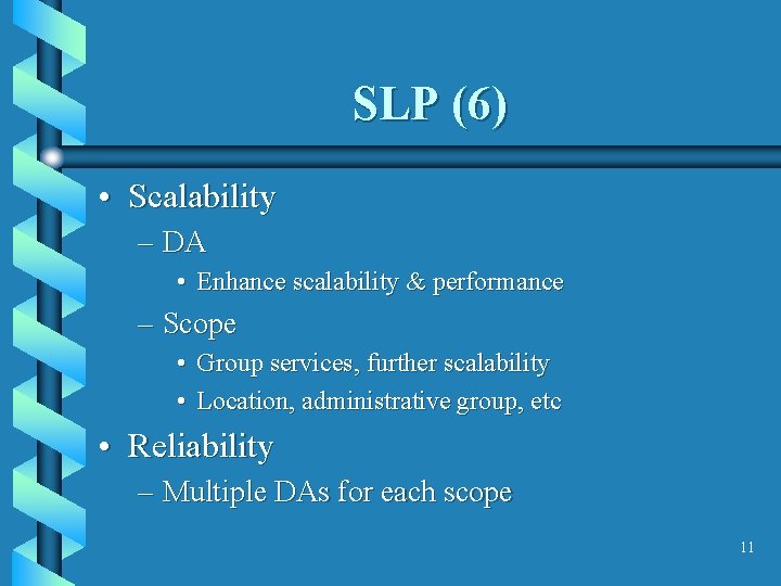 SLP (6) • Scalability – DA • Enhance scalability & performance – Scope •