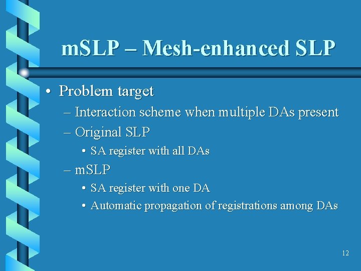 m. SLP – Mesh-enhanced SLP • Problem target – Interaction scheme when multiple DAs
