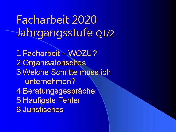 Facharbeit 2020 Jahrgangsstufe Q 1/2 1 Facharbeit – WOZU? 2 Organisatorisches 3 Welche Schritte