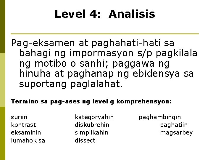 Level 4: Analisis Pag-eksamen at paghahati-hati sa bahagi ng impormasyon s/p pagkilala ng motibo