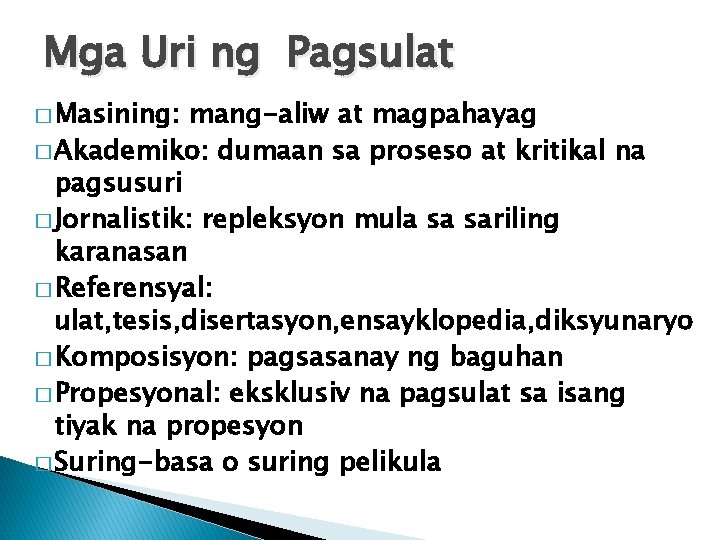 Mga Uri ng Pagsulat � Masining: mang-aliw at magpahayag � Akademiko: dumaan sa proseso Mga Uri ng Pagsulat � Masining: mang-aliw at magpahayag � Akademiko: dumaan sa proseso