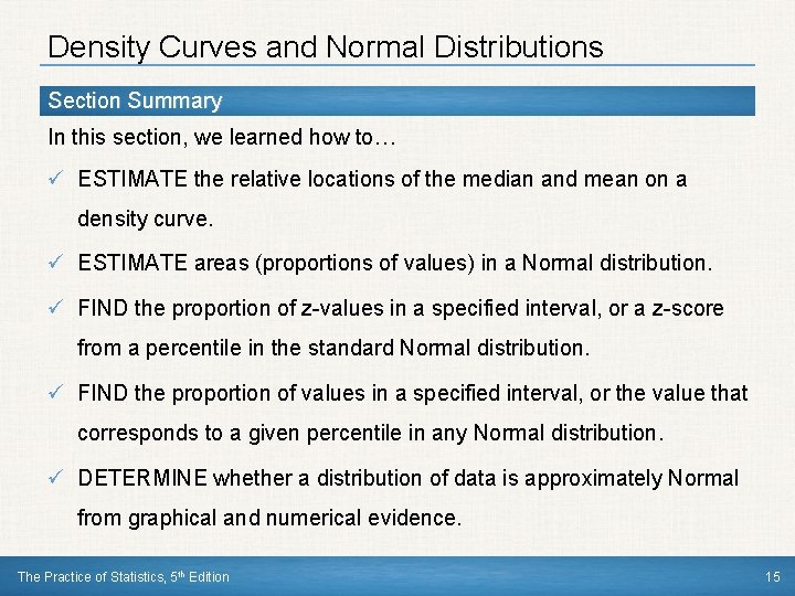 Density Curves and Normal Distributions Section Summary In this section, we learned how to…