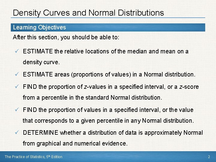 Density Curves and Normal Distributions Learning Objectives After this section, you should be able Density Curves and Normal Distributions Learning Objectives After this section, you should be able