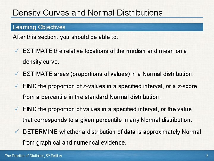 Density Curves and Normal Distributions Learning Objectives After this section, you should be able