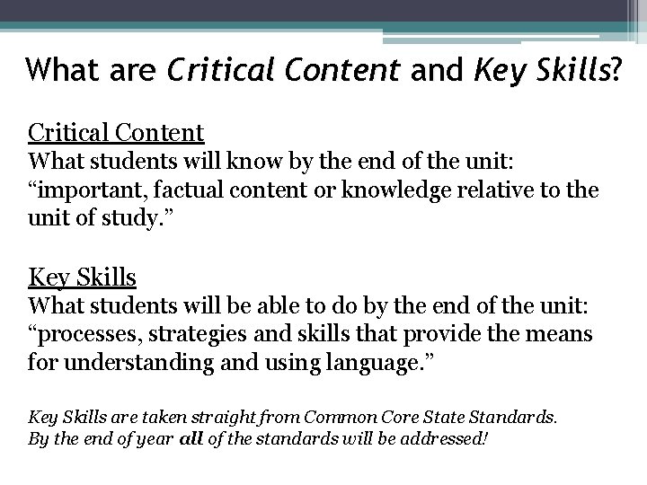 What are Critical Content and Key Skills? Skills Critical Content What students will know
