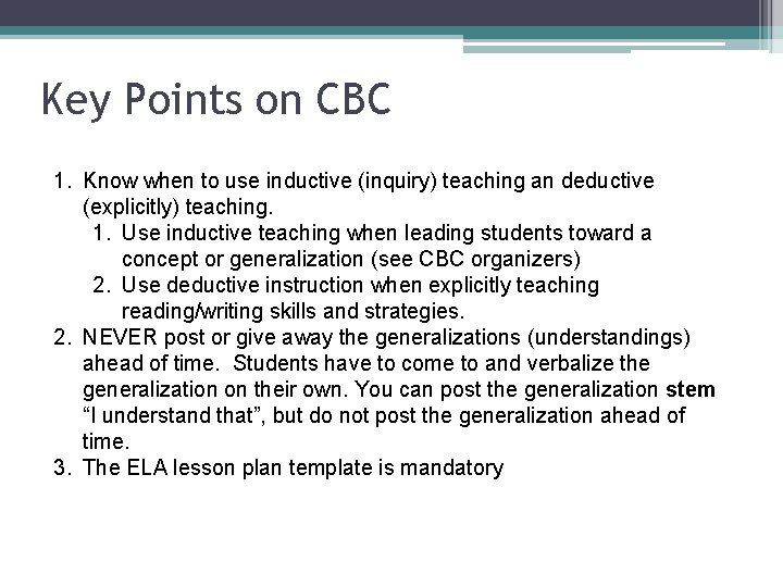Key Points on CBC 1. Know when to use inductive (inquiry) teaching an deductive