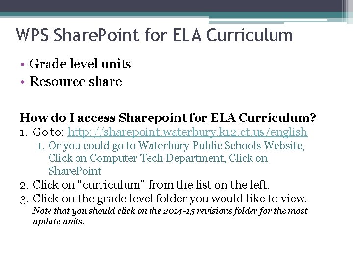 WPS Share. Point for ELA Curriculum • Grade level units • Resource share How