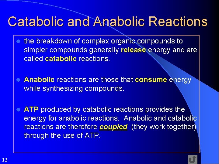Catabolic and Anabolic Reactions 12 l the breakdown of complex organic compounds to simpler