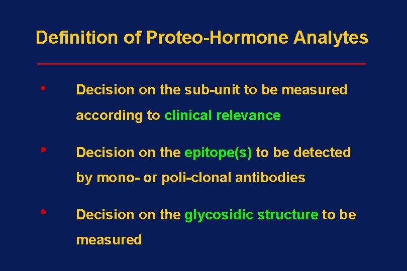 Definition of Proteo-Hormone Analytes _____________________ • Decision on the sub-unit to be measured according