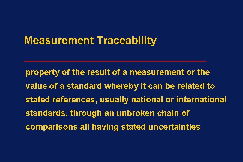 Measurement Traceability ____________________ property of the result of a measurement or the value of