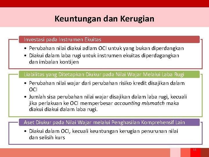 Keuntungan dan Kerugian Investasi pada Instrumen Ekuitas • Perubahan nilai diakui adlam OCI untuk