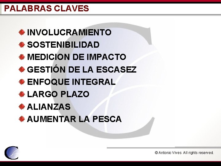 PALABRAS CLAVES INVOLUCRAMIENTO SOSTENIBILIDAD MEDICION DE IMPACTO GESTIÓN DE LA ESCASEZ ENFOQUE INTEGRAL LARGO