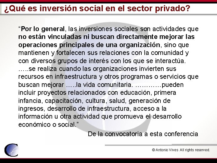 ¿Qué es inversión social en el sector privado? “Por lo general, las inversiones sociales