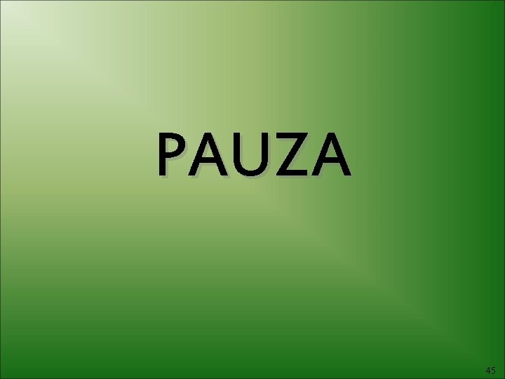 PAUZA 45 