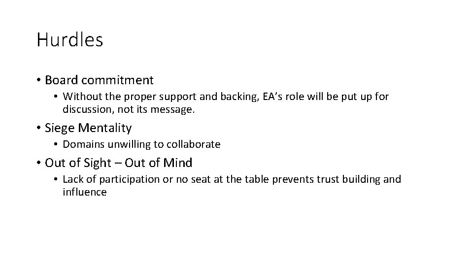 Hurdles • Board commitment • Without the proper support and backing, EA’s role will