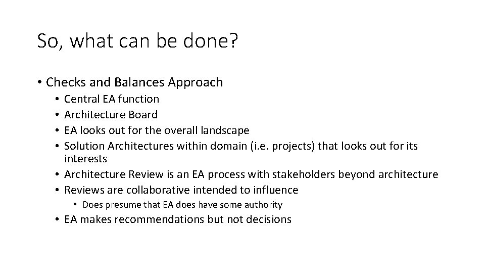 So, what can be done? • Checks and Balances Approach Central EA function Architecture