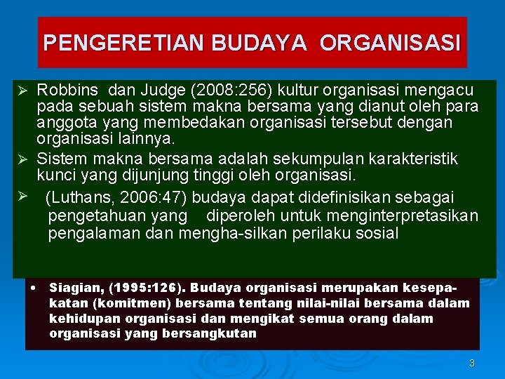 PENGERETIAN BUDAYA ORGANISASI Robbins dan Judge (2008: 256) kultur organisasi mengacu pada sebuah sistem