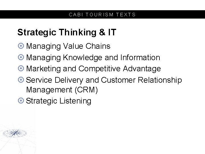 CABI TOURISM TEXTS Strategic Thinking & IT Managing Value Chains Managing Knowledge and Information