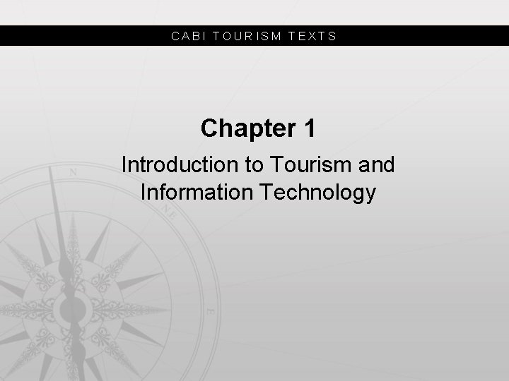 CABI TOURISM TEXTS Chapter 1 Introduction to Tourism and Information Technology 