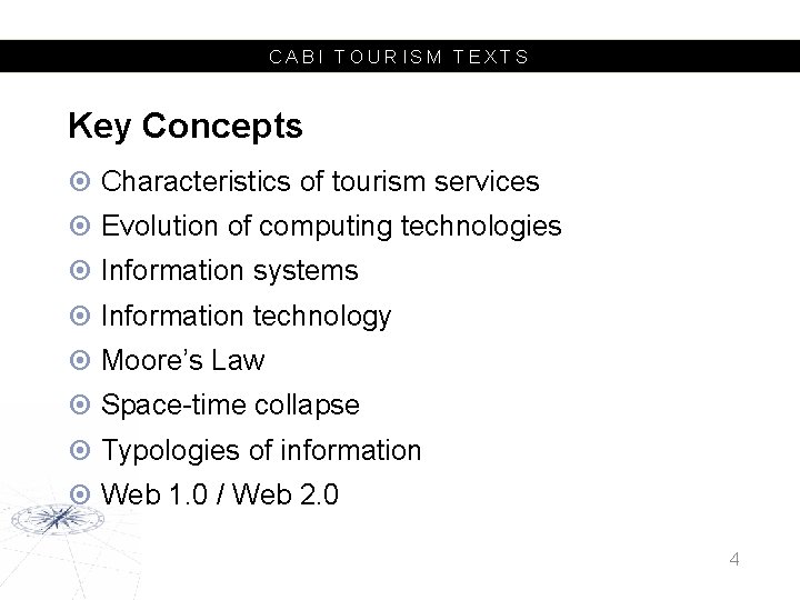 CABI TOURISM TEXTS Key Concepts Characteristics of tourism services Evolution of computing technologies Information