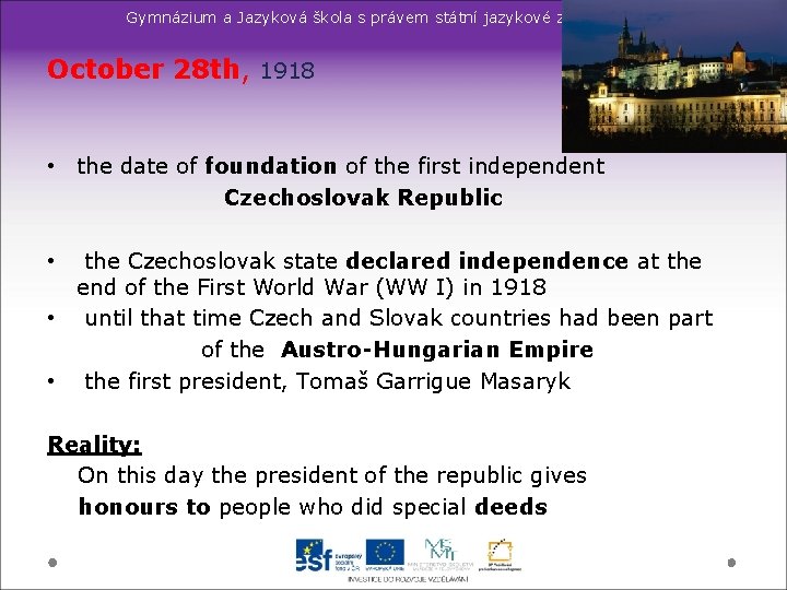 Gymnázium a Jazyková škola s právem státní jazykové zkoušky Svitavy October 28 th, 1918