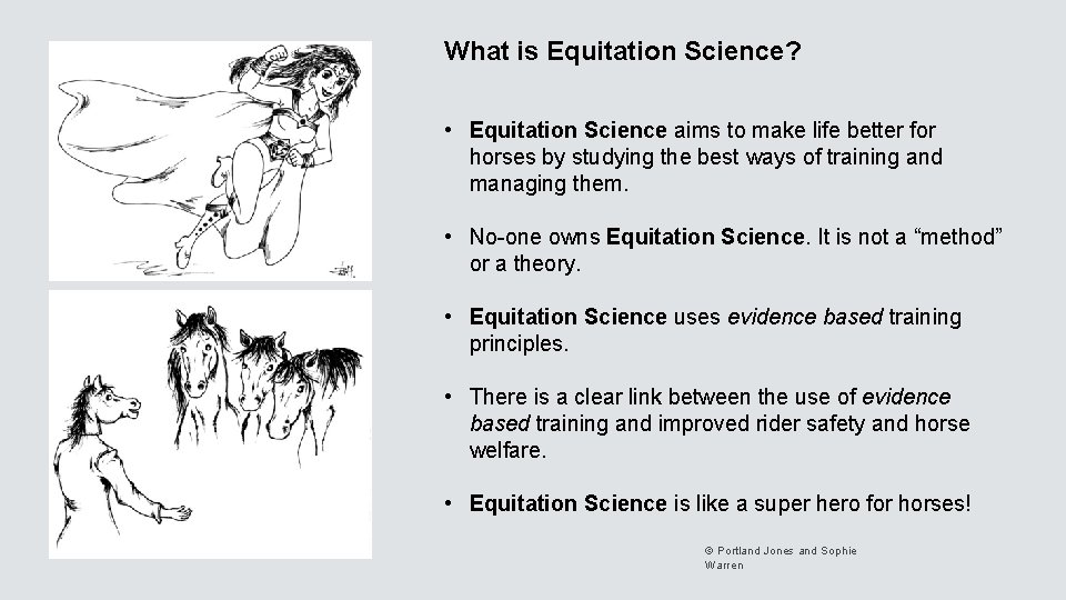 What is Equitation Science? • Equitation Science aims to make life better for horses