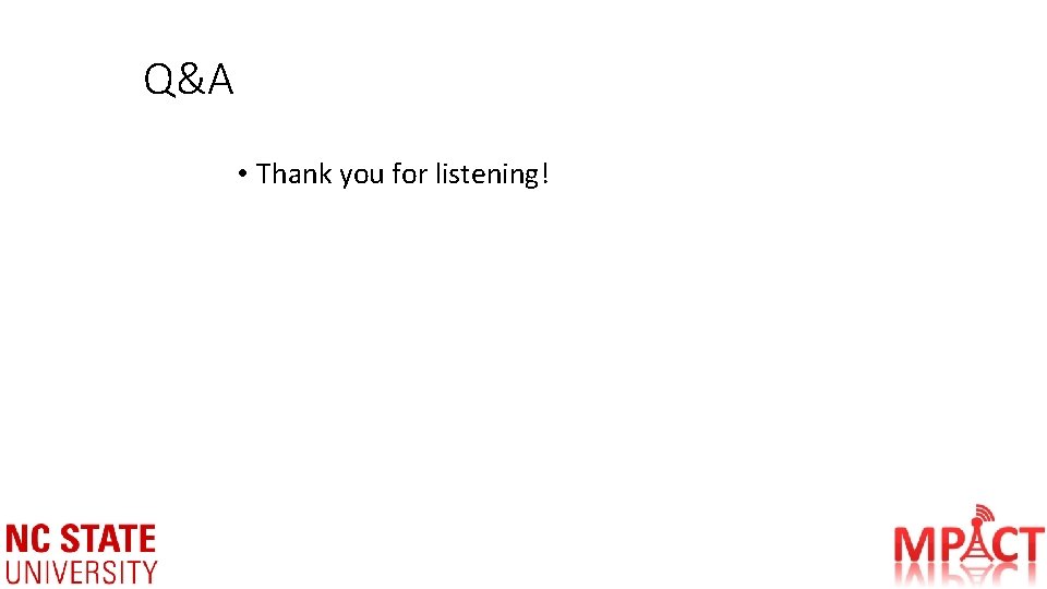 Q&A • Thank you for listening! 