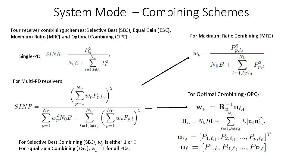 System Model – Combining Schemes Four receiver combining schemes: Selective Best (SBC), Equal Gain