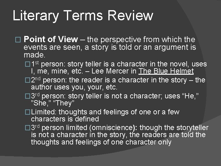 Literary Terms Review � Point of View – the perspective from which the events