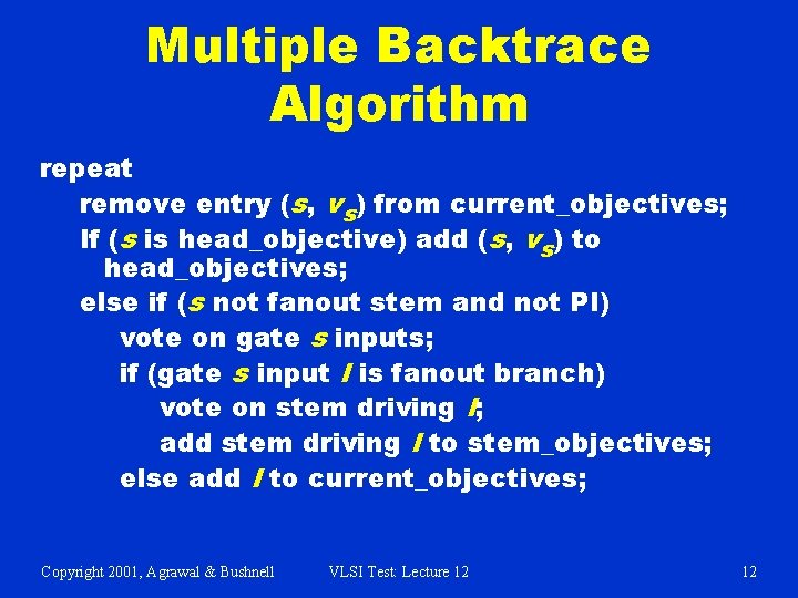 Multiple Backtrace Algorithm repeat remove entry (s, vs) from current_objectives; If (s is head_objective)