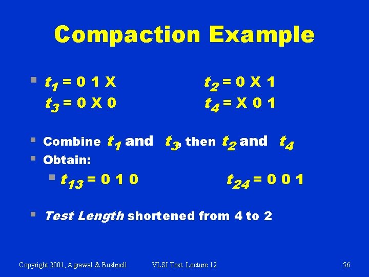 Compaction Example § t 1 = 0 1 X t 2 = 0 X