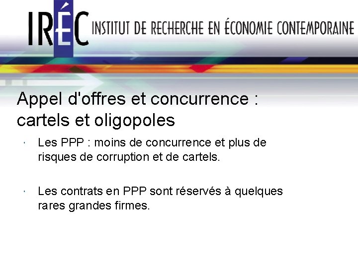 Appel d'offres et concurrence : cartels et oligopoles Les PPP : moins de concurrence