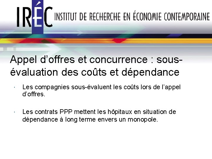 Appel d’offres et concurrence : sousévaluation des coûts et dépendance Les compagnies sous-évaluent les