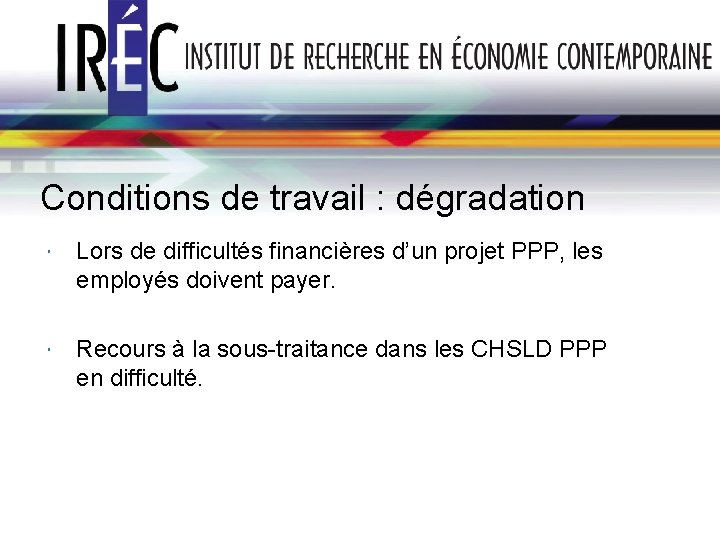 Conditions de travail : dégradation Lors de difficultés financières d’un projet PPP, les employés