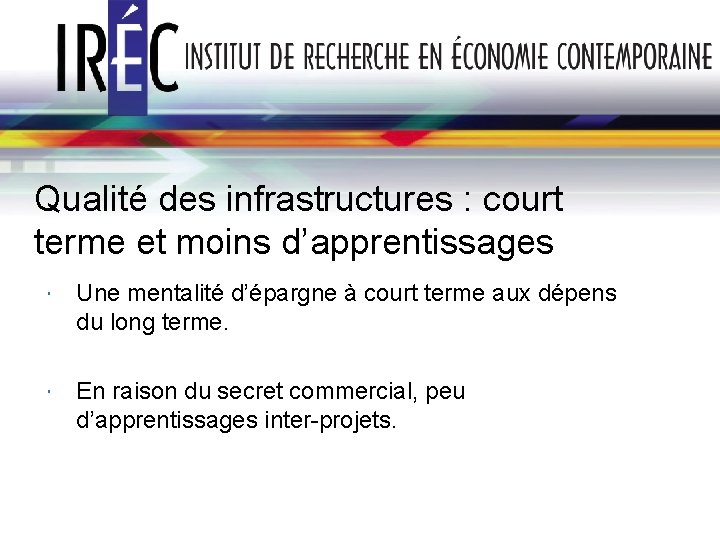 Qualité des infrastructures : court terme et moins d’apprentissages Une mentalité d’épargne à court