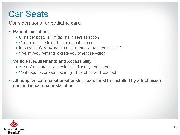 Car Seats Considerations for pediatric care y Patient Limitations § § y Consider postural