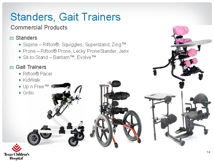 Standers, Gait Trainers Commercial Products y Standers § Supine – Rifton®, Squiggles, Superstand, Zing™