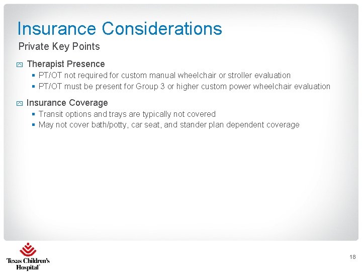 Insurance Considerations Private Key Points y Therapist Presence § PT/OT not required for custom