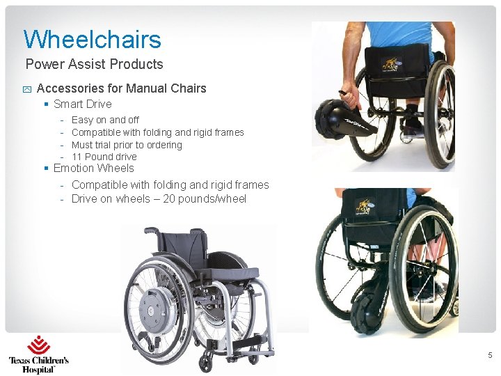 Wheelchairs Power Assist Products y Accessories for Manual Chairs § Smart Drive - Easy