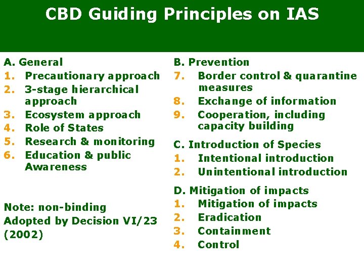 CBD Guiding Principles on IAS Biodiversity is life Biodiversity is our life A. General