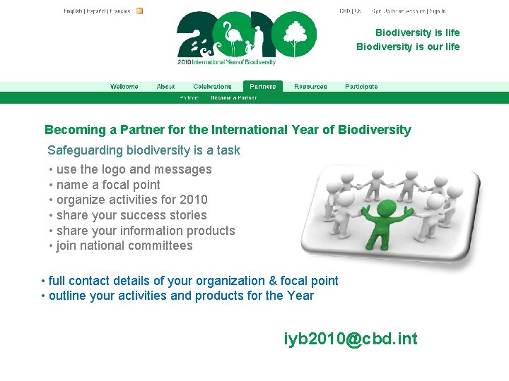 Biodiversity is life Biodiversity is our life Becoming a Partner for the International Year