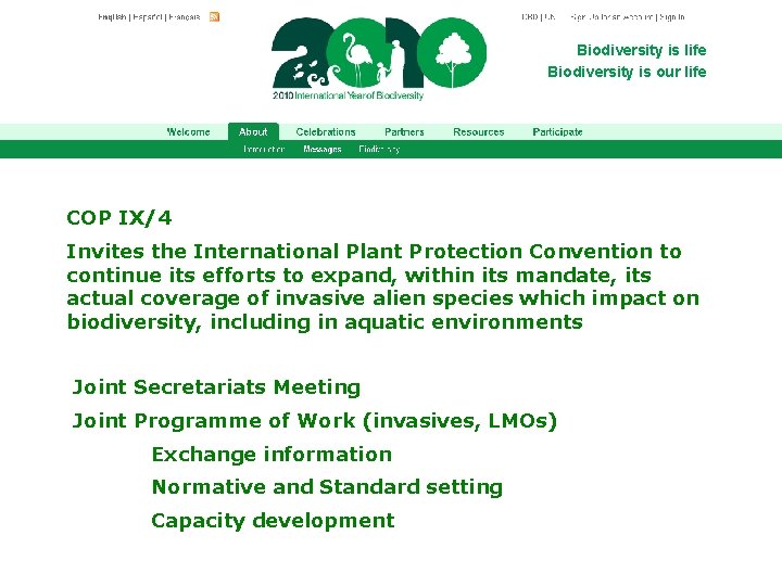 Biodiversity is life Biodiversity is our life COP IX/4 Invites the International Plant Protection