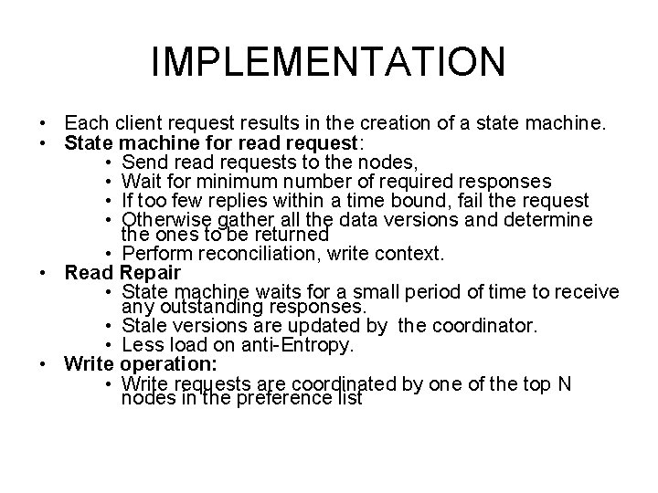 IMPLEMENTATION • Each client request results in the creation of a state machine. •