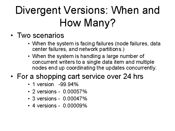 Divergent Versions: When and How Many? • Two scenarios • When the system is