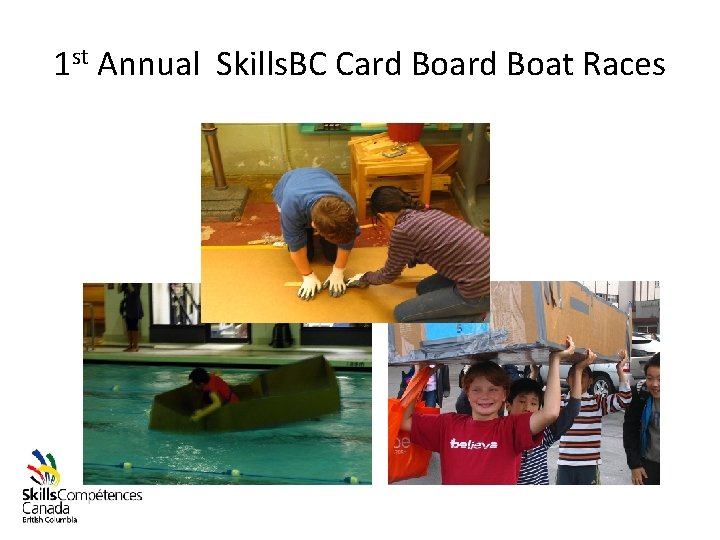 1 st Annual Skills. BC Card Boat Races 
