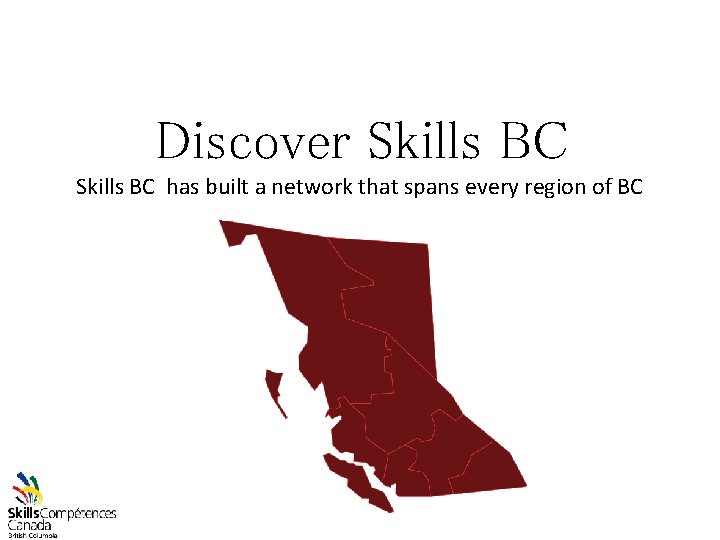 Discover Skills BC has built a network that spans every region of BC 