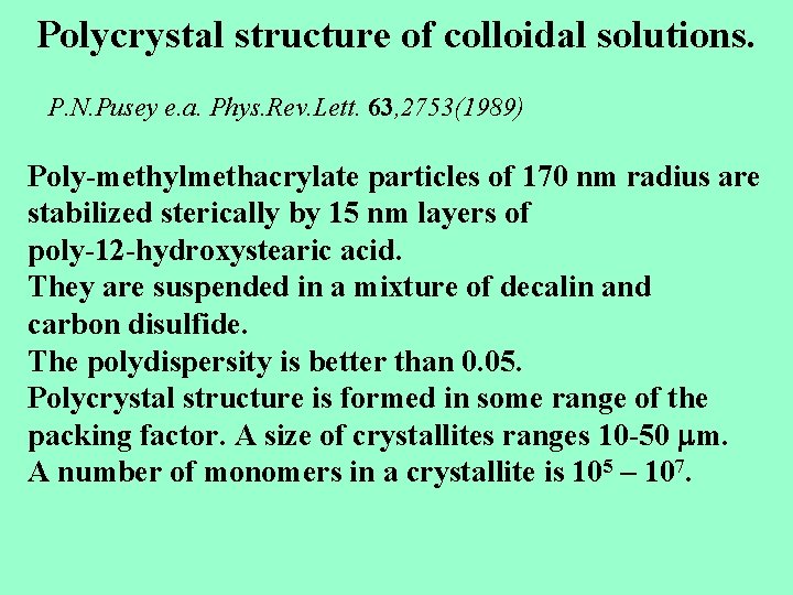 Polycrystal structure of colloidal solutions. P. N. Pusey e. a. Phys. Rev. Lett. 63,